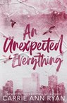 An Unexpected Everything - Special Edition - Carrie Ann Ryan - 9781636954387