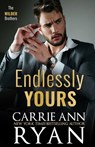 Endlessly Yours - Carrie Ann Ryan - 9781636954424
