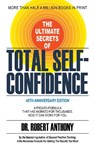 The Ultimate Secrets of Total Self-Confidence - Dr. Robert Anthony - 9781636983240