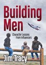 Building Men - Jim Tracy - 9781636985879