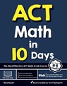 ACT Math in 10 Days: The Most Effective ACT Math Crash Course - Reza Nazari - 9781637192511