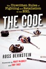 The Code: The Unwritten Rules of Fighting and Retaliation in the NHL - Ross Bernstein - 9781637271575