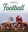 The Story of Football in 100 Photographs - Sports Illustrated - 9781637272961