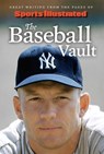 Sports Illustrated The Baseball Vault - Sports Illustrated - 9781637274996