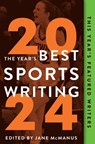 The Year's Best Sports Writing 2024 - Jane McManus - 9781637276525