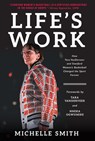 Life's Work: How Tara Vanderveer and Stanford Women's Basketball Changed the Sport - Michelle Smith - 9781637278673