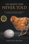 The Greatest Story Never Told - Vincent Krivda - 9781637287590