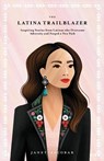 The Latina Trailblazer - Escobar - 9781637306925