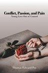 Conflict, Passion, and Pain - Thomas Edward Poe - 9781637322550