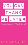 You Can Thank Me Later - Laura Sabia - 9781637352717