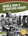 World War II in Eastern Europe - Tristan Poehlmann - 9781637392850