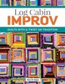 Log Cabin Improv - Mary M. Hogan - 9781637410462