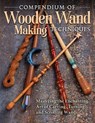 Compendium of Wooden Wand Making Techniques - Al Baggetta ; James Ray Miller ; Barry Gross ; Tamera Seevers - 9781637410509
