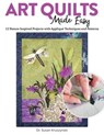 Art Quilts Made Easy - Dr. Susan Kruszynski - 9781637410912