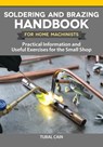 Soldering and Brazing Handbook for Home Machinists - Tubal Cain - 9781637411476