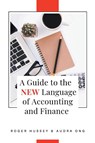 A Guide to the New Language of Accounting and Finance - Roger Hussey ; Audra Ong - 9781637421291