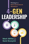 4-Gen Leadership - Mark White ; Sami Scarpitti - 9781637427361