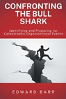 Confronting the Bull Shark - Edward Barr - 9781637427507