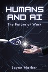 Humans and AI - Jayne Mather - 9781637427743