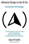 Influence Design in the Era of AI - Sean Smith - 9781637428146