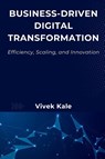 Business-Driven Digital Transformation - Vivek Kale - 9781637428665