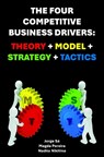 The Four Competitive Business Drivers - Jorge Sa ; Magda Pereira ; Nadiia Nikitina - 9781637429167