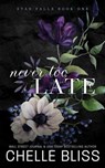 Never Too Late: Discreet Edition - Chelle Bliss - 9781637431122