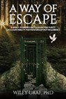 A Way of Escape - GRAF,  Wiley, PhD - 9781637461181
