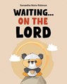 Waiting... on The Lord - Samantha Maria Robinson - 9781637463130