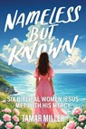 Nameless but Known - Tamar Miller - 9781637463321