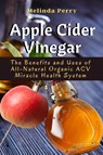 Apple Cider Vinegar - Melinda Perry - 9781637501788