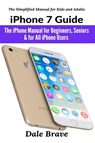 iPhone 7 Guide - BRAVE,  Dale - 9781637502389