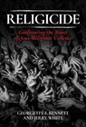Religicide - Georgette F. Bennett ; Jerry White - 9781637581025