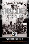 Ghostriders 1976-1995 - William Walter - 9781637581575