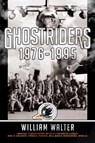 Ghostriders 1976-1995 - William Walter - 9781637581582