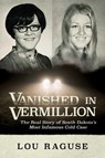 Vanished in Vermillion - Lou Raguse - 9781637587256