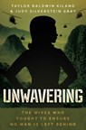 Unwavering - Taylor Baldwin Kiland ; Judy Silverstein Gray - 9781637587379