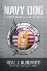 Navy Dog - Neal J. Kusumoto - 9781637587737