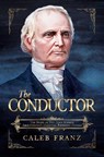 The Conductor - Caleb Franz - 9781637589892