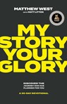 My Story, Your Glory - Matthew West - 9781637633106