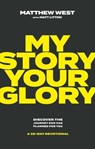 My Story, Your Glory - Matthew West - 9781637633113