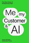 Me, My Customer, and AI - Henrik Werdelin ; Nicholas Thorne - 9781637634554