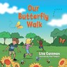 Our Butterfly Walk - Lisa Cassman - 9781637657232