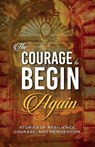 Harty, K: Courage to Begin Again - Kirsten Harty ; Lisa Michelle Umina - 9781637657973