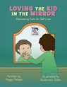 Loving the Kid in the Mirror - Peggy Palmer ; Rosemarie Gillen - 9781637658093