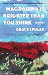 Magdalena Is Brighter than You Think - Grace Spulak - 9781637681169