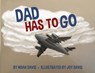 Dad Has to Go - Noah Davis - 9781637699102