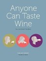 Anyone Can Taste Wine - Cees van Casteren - 9781637700341