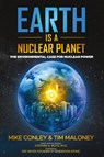Earth is a Nuclear Planet - Mike Conley ; Tim Maloney - 9781637700594