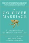 The Go-Giver Marriage - John David Mann ; Ana Gabriel Mann - 9781637740828